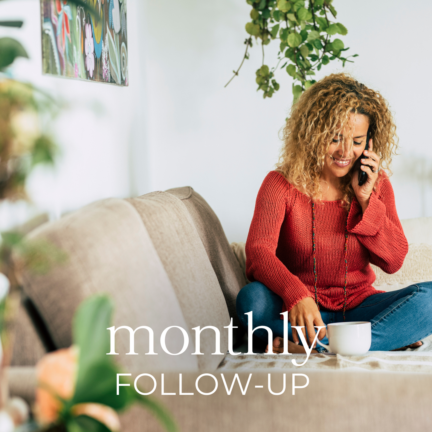 Monthly Follow Up Sessions