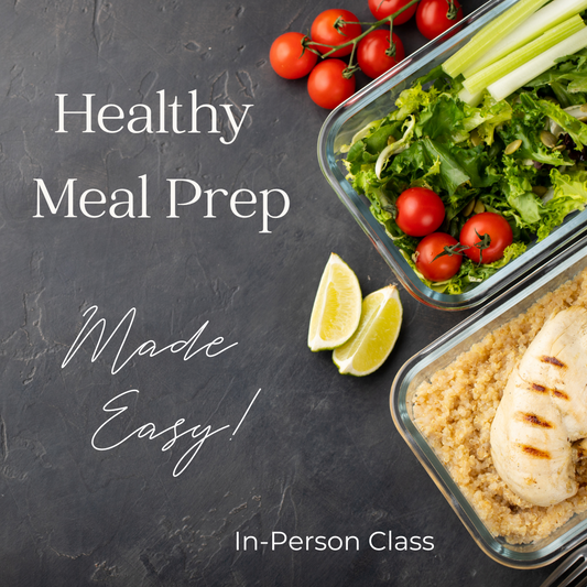 Meal Prep Made Easy Class